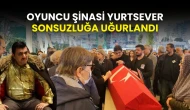 Oyuncu Şinasi Yurtsever sonsuzluğa uğurlandı