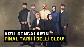 Kızıl Goncalar'ın Final Tarihi Belli Oldu!