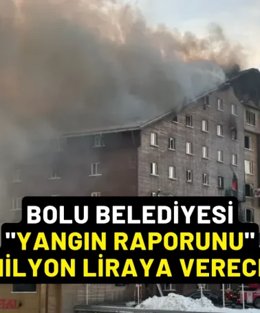 Bolu Belediyesi, "yangın raporunu" 1 milyon liraya verecek
